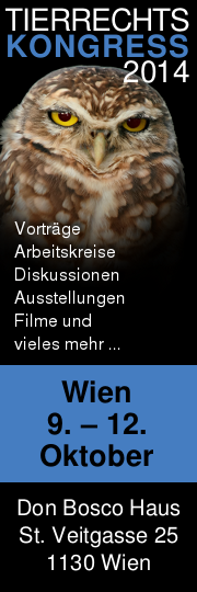 Tierrechtskongress von 9. bis 12. Oktober 2014, Don Bosco Haus, St. Veitgasse 25, 1130 Wien